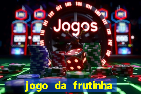 jogo da frutinha paga mesmo